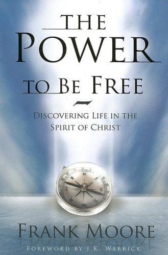 The Power to Be Free: Discovering Life in the Spirit of Christ