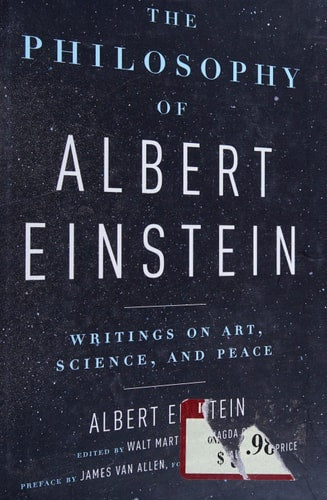 The Philosophy of Albert Einstein Writings on Art, Science, and Peace