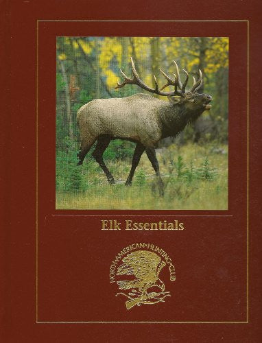 Elk essentials (Hunting wisdom library)