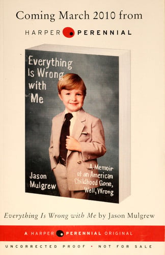 Everything Is Wrong with Me: A Memoir of an American Childhood Gone, Well, Wrong