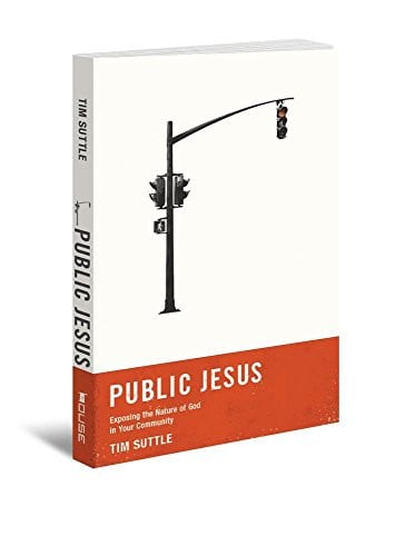Public Jesus: Exposing the Nature of God in Your Community