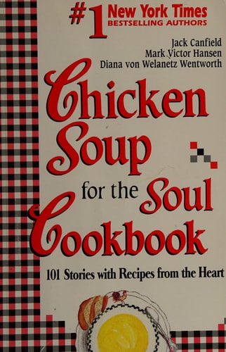 Chicken Soup for the Soul Cookbook: 101 Stories with Recipes from the Heart