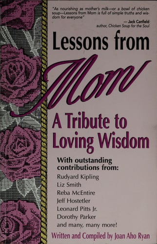 Lessons from Mom: A Tribute to Loving Wisdom