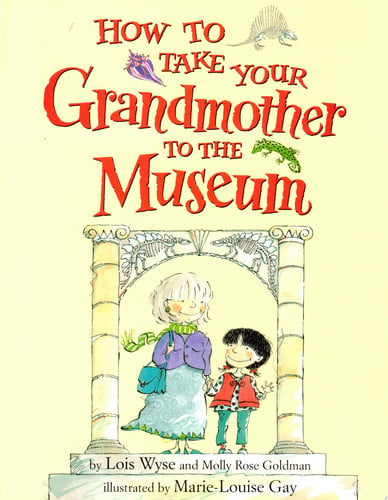 How to Take Your Grandmother to the Museum