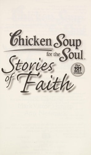 Chicken Soup for the Soul: Stories of Faith: Inspirational Stories of Hope, Devotion, Faith and Miracles