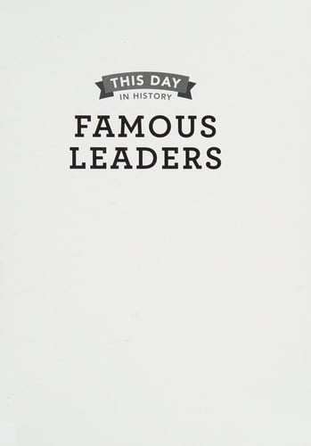 This Day In History: Famous Leaders, 365 Landmark Events