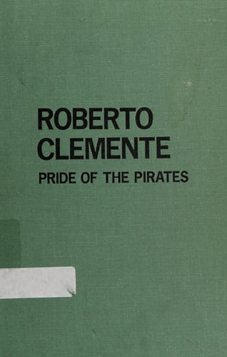 Roberto Clemente, pride of the Pirates