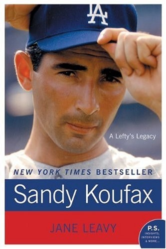 Sandy Koufax A Lefty's Legacy