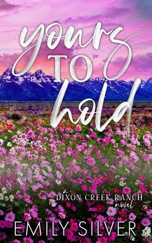 Yours To Hold Special Edition Paperback (Dixon Creek Ranch Special Edition Paperbacks)