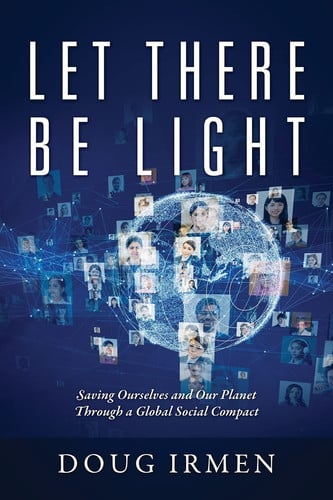 Let There Be Light: Saving Ourselves and Our Planet Through a Global Social Compact