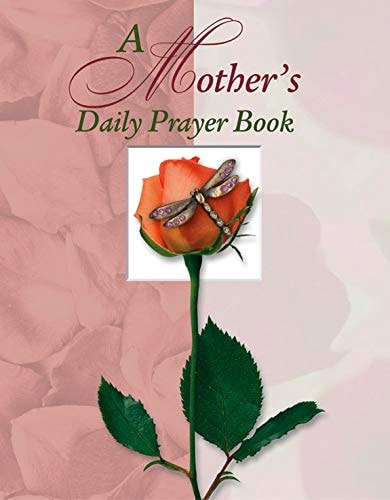 A Mother 's Daily Prayer Book (Deluxe Daily Prayer Books)