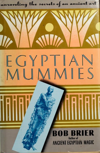 Egyptian Mummies: Unraveling the Secrets of an Ancient Art
