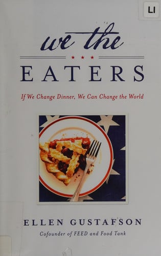 We the Eaters: If We Change Dinner, We Can Change the World
