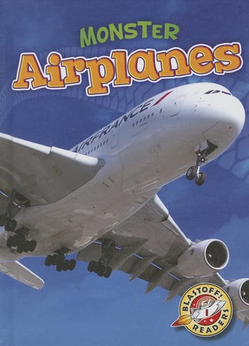 Monster Airplanes (Blastoff! Readers: Monster Machines)
