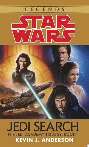 Jedi Search: Star Wars Legends (The Jedi Academy) Volume 1 of the Jedi Academy Trilogy