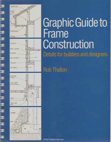 Graphic Guide to Frame Construction Details for Builders and Designers