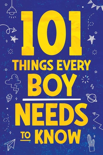 101 Things Every Boy Needs To Know Important Life Advice for Teenage Boys!