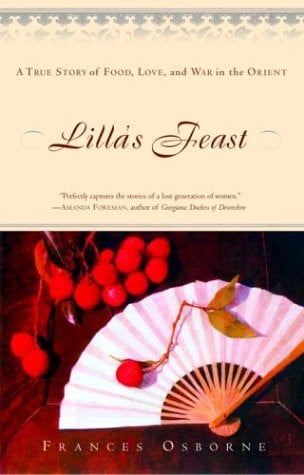 Lilla's Feast: A True Story of Food, Love, and War in the Orient