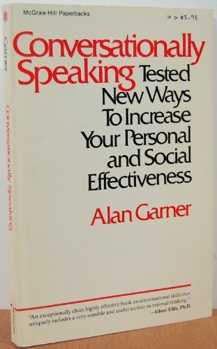 Conversationally Speaking: Tested New Ways to Increase Your Personal and Social Effectiveness