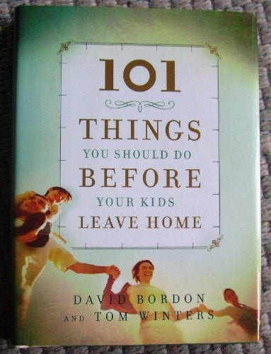101 Things You Should Do Before Your Kids Leave Home