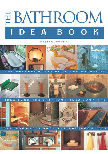 The Bathroom Idea Book