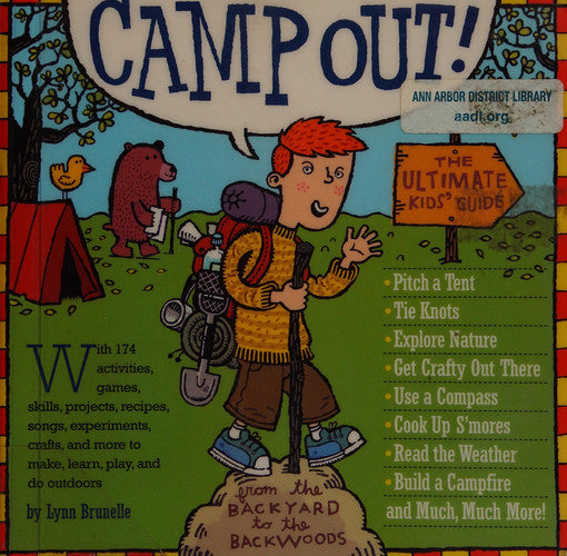 Camp Out! The Ultimate Kids' Guide : from Backyard to the Backwoods