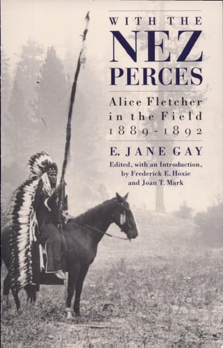 With the Nez Perces: Alice Fletcher in the Field, 1889-92