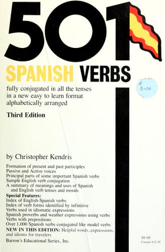 501 Spanish Verbs Fully Conjugated in All the Tenses in a New Easy to Learn Format