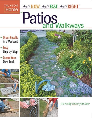 Patios and Walkways (Do It Now Do It Fast Do It Right)