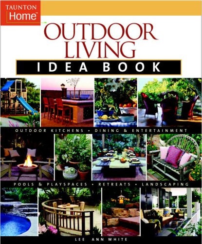 Outdoor Living Idea Book (Taunton Home Idea Books)