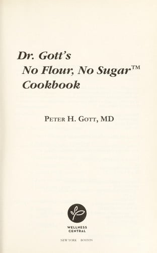 Dr. Gott's No Flour, No Sugar(TM) Cookbook