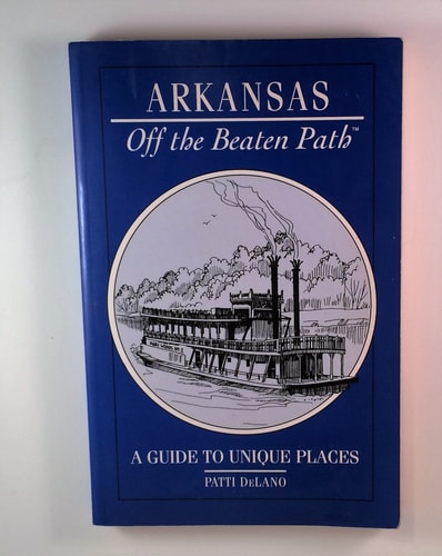 Arkansas A Guide to Unique Places