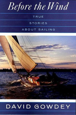 Before the Wind: True Stories About Sailing