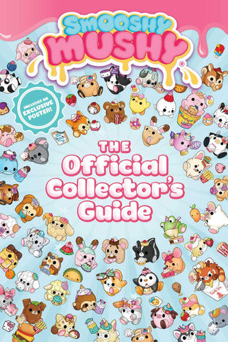 Smooshy Mushy: The Official Collector's Guide