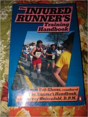 The Injured Runner's Training Handbook: The Coach's Doctor's G for Preventing Running thru And Coming Back from Injury