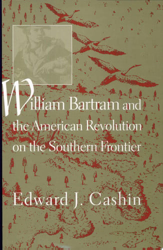 William Bartram and the American Revolution on the Southern Frontier