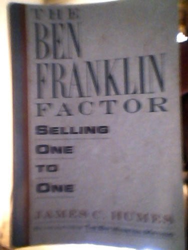 The Ben Franklin Factor: Selling One to One