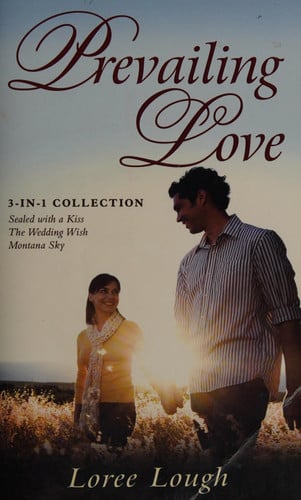 Prevailing Love: Montana Sky / The Wedding Wish / Sealed with a Kiss