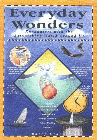 Everyday Wonders: Encounters With the Astonishing World Around Us