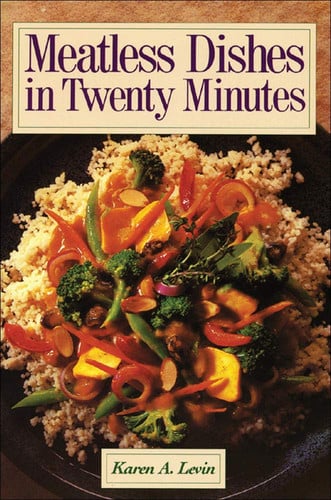 Meatless Dishes in Twenty Minutes