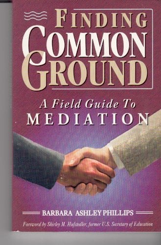 Finding Common Ground: A Field Guide to Mediation