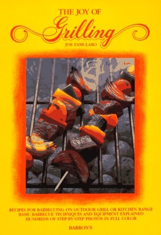 Joy of Grilling, The (Joy of Cooking)