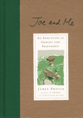 Joe and Me: An Education in Fishing and Friendship