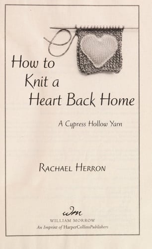 How to Knit a Heart Back Home: A Cypress Hollow Yarn (Cypress Hollow Yarns) (A Cypress Hollow Yarn Novel, 2)