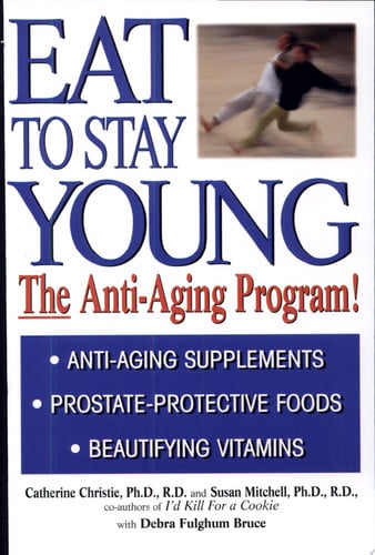 Eat To Stay Young: The Anti-Aging Program
