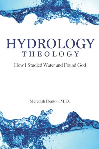 Hydrology Theology: How I Studied Water and Found God