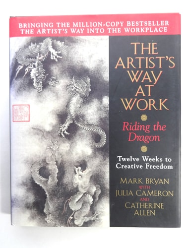 The Artist's Way at Work Riding the Dragon