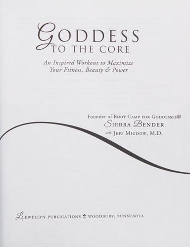 Goddess to the Core: An Inspired Workout to Maximize Your Fitness, Beauty & Power