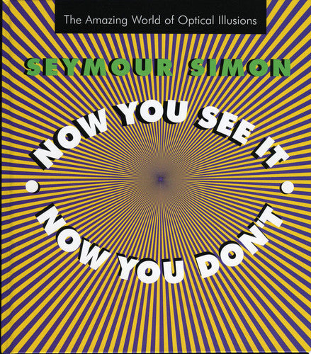 Now You See It, Now You Don't: The Amazing World of Optical Illusions