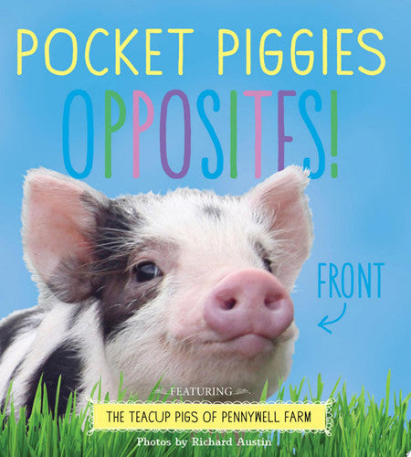 Pocket Piggies Opposites! Featuring the Teacup Pigs of Pennywell Farm